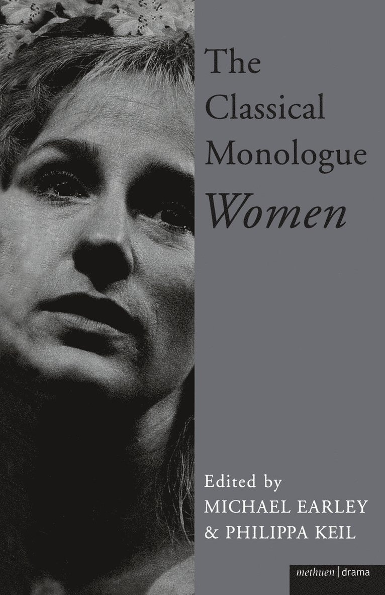 Michael Earley, Philippa Keil - The Classical Monologue (W): Women, Häftad