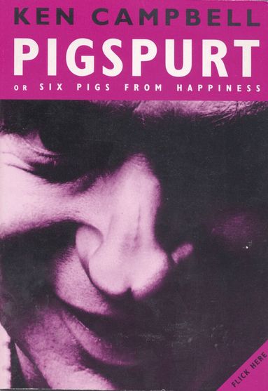 Ken Campbell - Pigspurt, Häftad