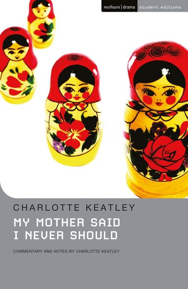 Charlotte Keatley, Jenny Stevens, Chris Megson, Matthew Nichols, Sara Freeman - My Mother Said I Never Should, Häftad