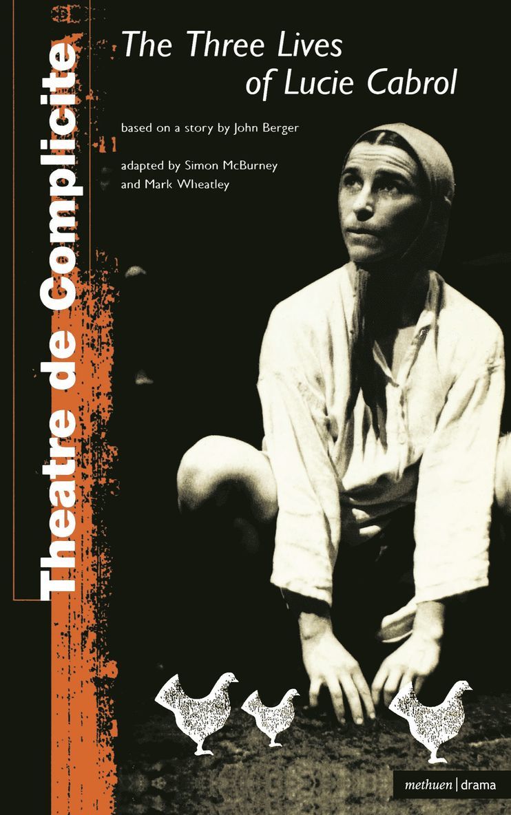 Complicité, John Berger, Complicite, Thearte de Complicite, Theatre de Complicite, Thearte De Complicite, Simon Mcburney - Three Lives Of Lucie Cabrol, Häftad