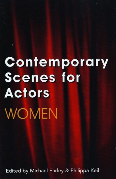 Michael Earley, Philippa Keil - Contemporary Scenes for Actors: Women, Häftad