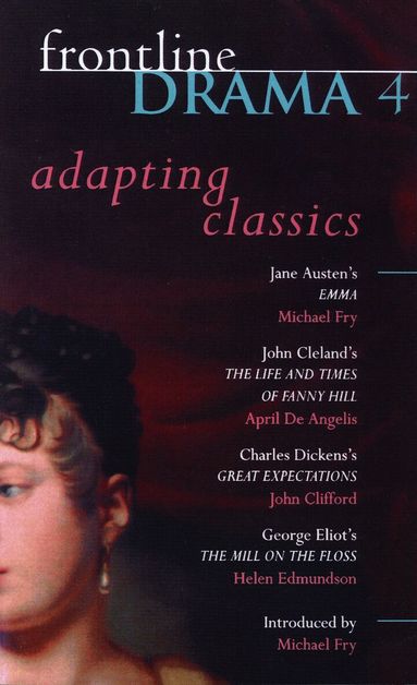 April De Angelis, Charles Dickens, George Eliot, Helen Edmundson, J. Clifford, Jane Austen, Michael Fry - Frontline Drama 4, Häftad