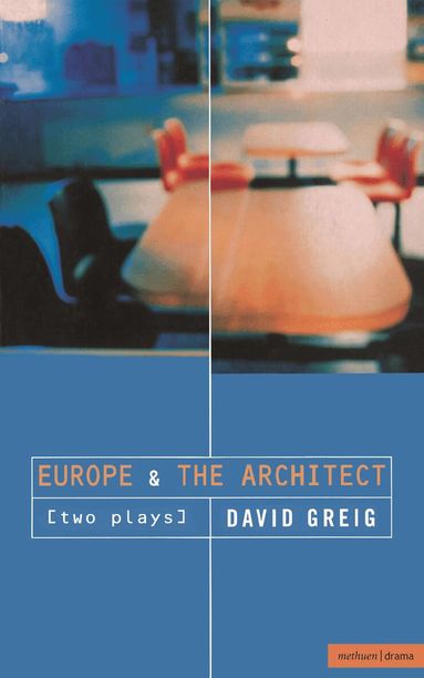 David Greig - Europe' & 'The Architect', Häftad
