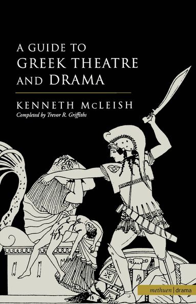 bokomslag Guide To Greek Theatre And Drama