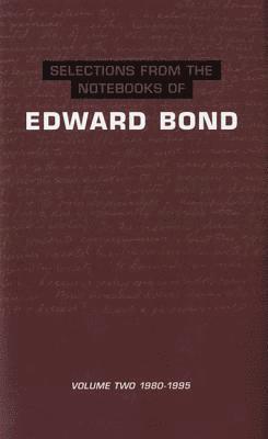 Selections from the Notebooks Of Edward Bond 1