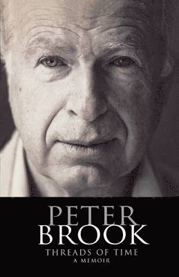 bokomslag Peter Brook: Threads of Time