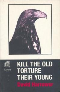 bokomslag Kill The Old, Torture Their Young