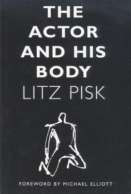Litz Pisk - The Actor and His Body, Häftad