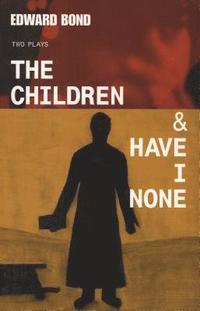 bokomslag The Children & Have I None