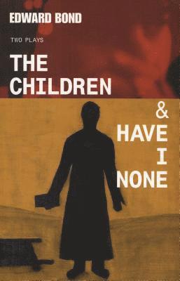 The Children & Have I None 1