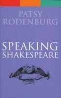 Patsy Rodenburg - Speaking Shakespeare, Häftad