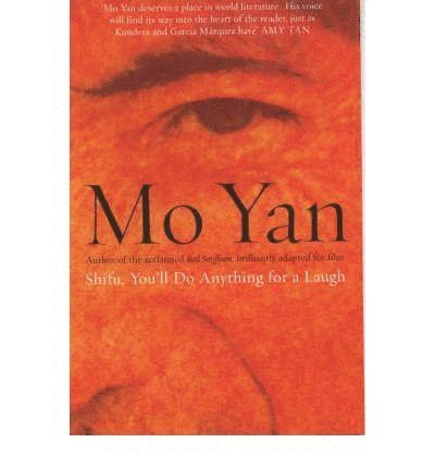Mo Yan - Shifu, You'll do Anything for a Laugh, Häftad