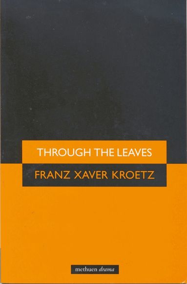 Franz Xaver Kroetz, Vivis Anthony - Through The Leaves, Häftad