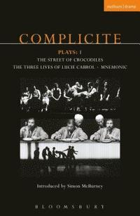 bokomslag Complicite Plays: v. 1 'Street of Crocodiles'; 'Mnemonic'; 'The Three Lives of Lucie Cabrol'