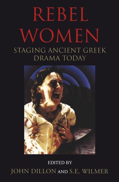 Stephen Wilmer, John Dillon - Rebel Women, Inbunden