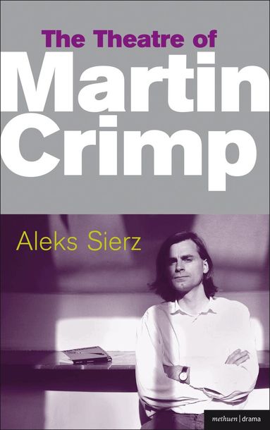 Aleks Sierz, Patrick Lonergan - Theatre of Martin Crimp epub, Häftad