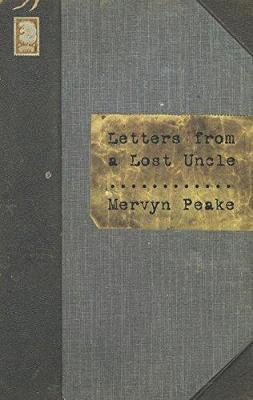 Mervyn Peake - Letters from a Lost Uncle, Inbunden