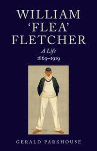 bokomslag William Fletcher - A Life