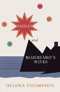 bokomslag Smile! and Bluebeard's Wives