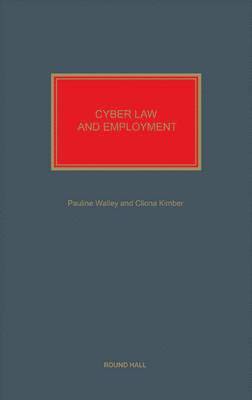 Pauline Walley, Cliona Kimber - Cyber Law and Employment, Inbunden