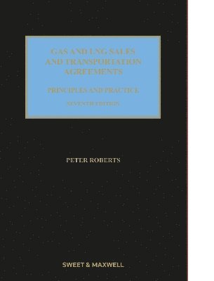 Peter Roberts - Gas and LNG Sales and Transportation Agreements, Inbunden
