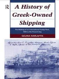 bokomslag A History of Greek-Owned Shipping