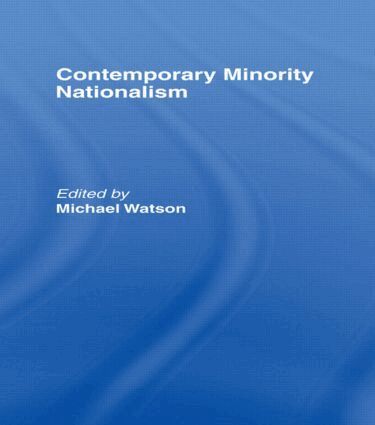 Michael Watson - Contemporary Minority Nationalism, Inbunden