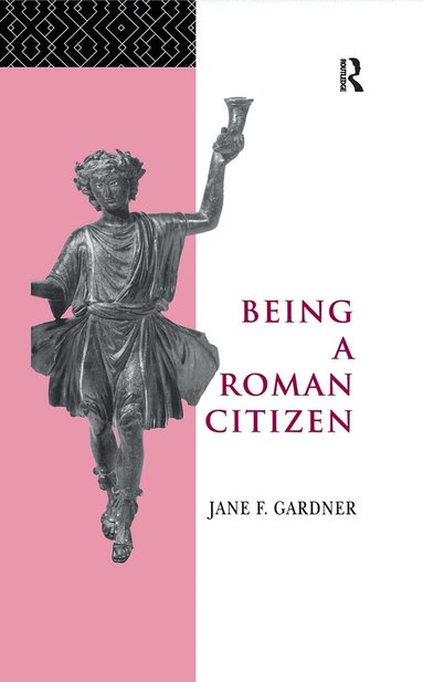 Jane F. Gardner - Being a Roman Citizen, Inbunden