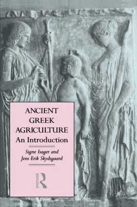 Signe Isager, Jens Erik Skydsgaard - Ancient Greek Agriculture, Inbunden