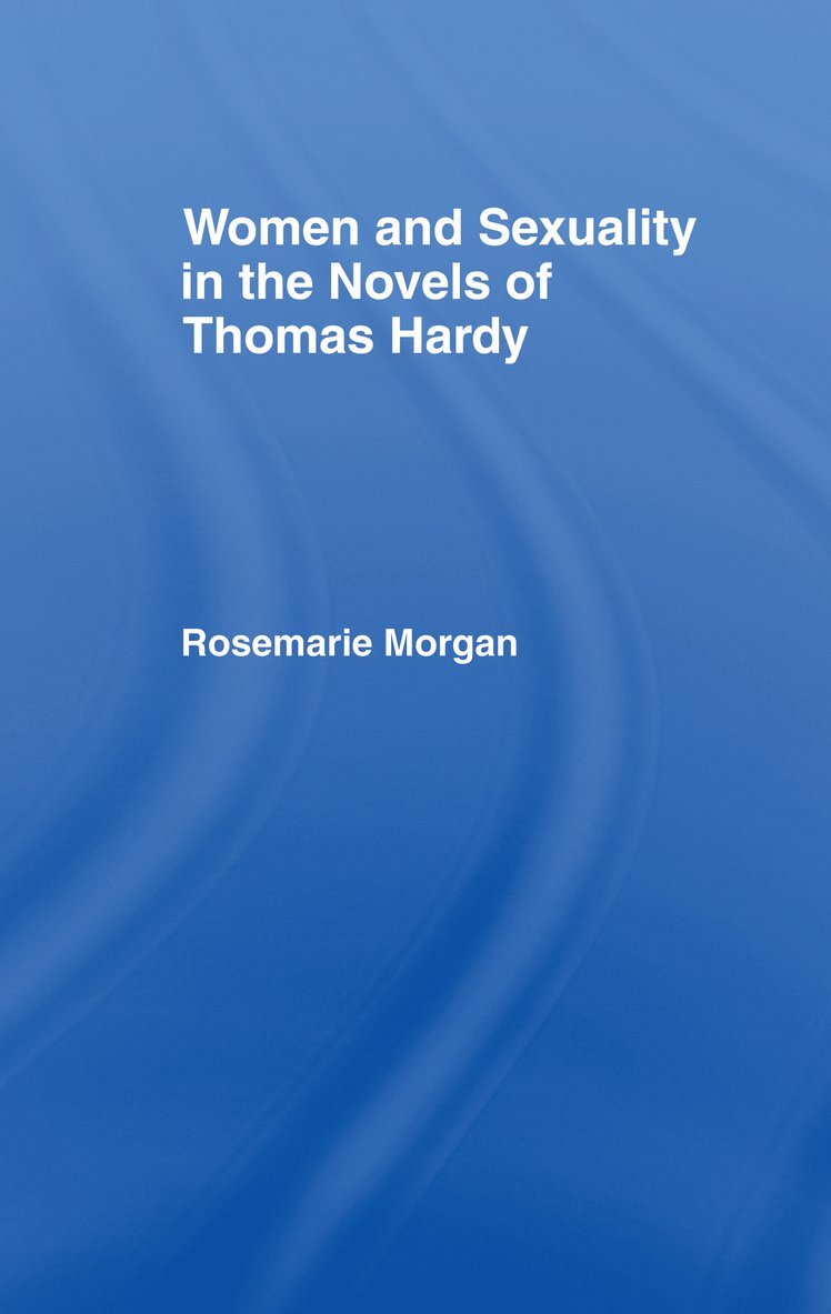 Women and Sexuality in the Novels of Thomas Hardy 1