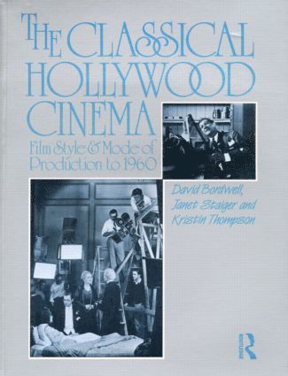 David Bordwell, Janet Staiger, Kristin Thompson, USA) Bordwell, David (University of Wisconsin-Madison - Classical Hollywood Cinema, Häftad