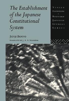 bokomslag The Establishment of the Japanese Constitutional System