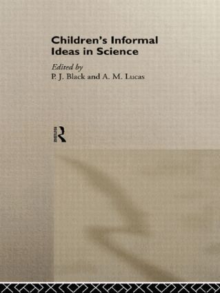 P. J. Black, A. M. Lucas - Children's Informal Ideas in Science, Inbunden