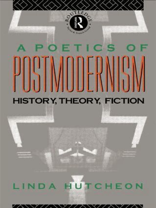 Linda Hutcheon - Poetics of Postmodernism, Häftad