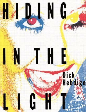 Dick Hebdige - Hiding in the Light, Häftad