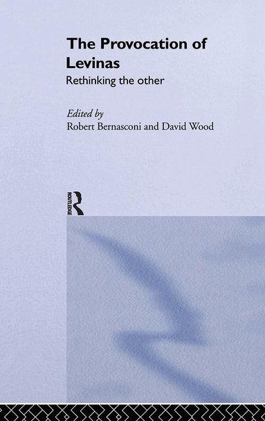 Robert Bernasconi, David Wood - Provocation of Levinas, Inbunden