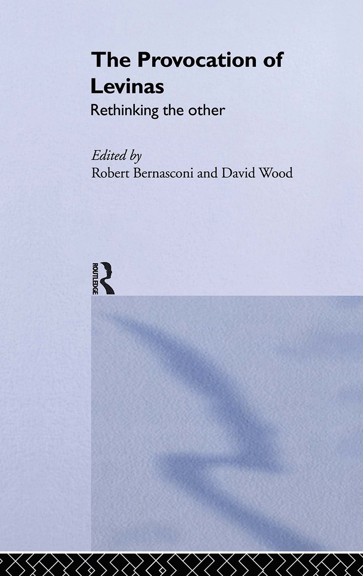Robert Bernasconi, David Wood - Provocation of Levinas, Inbunden
