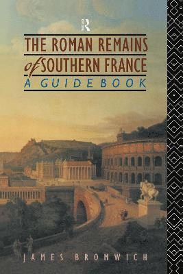 The Roman Remains of Southern France 1