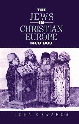 The Jews in Christian Europe 1400-1700 1