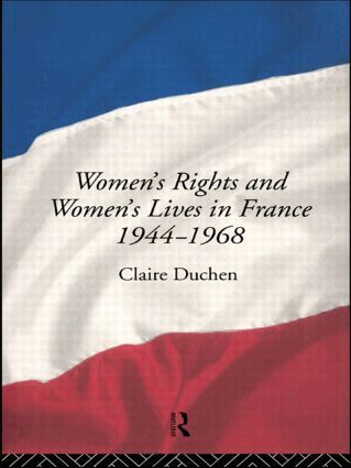 Claire Duchen - Women's Rights and Women's Lives in France 1944-1968, Inbunden