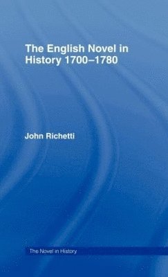 bokomslag The English Novel in History 1700-1780