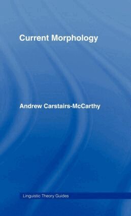 Andrew Carstairs-McCarthy - Current Morphology, Inbunden