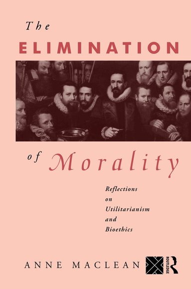 Anne Maclean - Elimination of Morality, Inbunden
