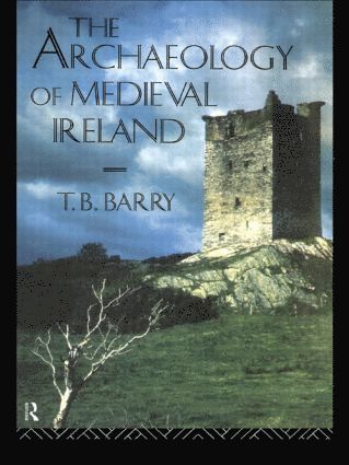Terry B. Barry - Archaeology of Medieval Ireland, Häftad
