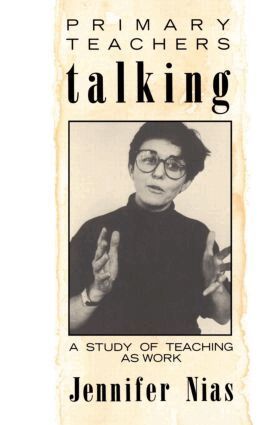 Professor Jennifer Nias, Jennifer Nias - Primary Teachers Talking, Häftad
