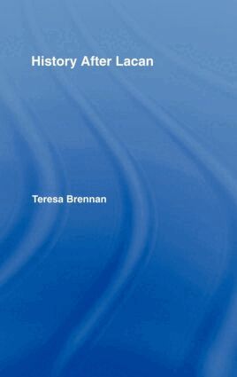 Teresa Brennan - History After Lacan, Inbunden