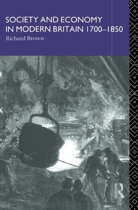 Richard Brown - Society and Economy in Modern Britain 1700-1850, Häftad