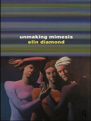 Elin Diamond - Unmaking Mimesis, Häftad