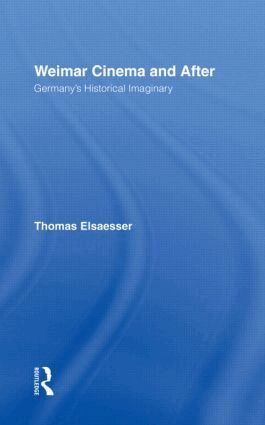 Thomas Elsaesser - Weimar Cinema and After, Inbunden