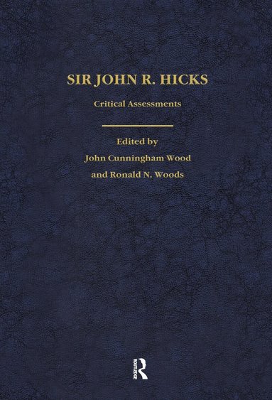 John Cunningham Wood, Ronald N. Woods - Sir John Hicks, Inbunden